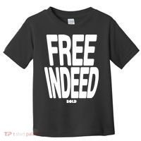 Who The Son Sets Free Free Indeed Bold Toddler T-Shirt thumb 0