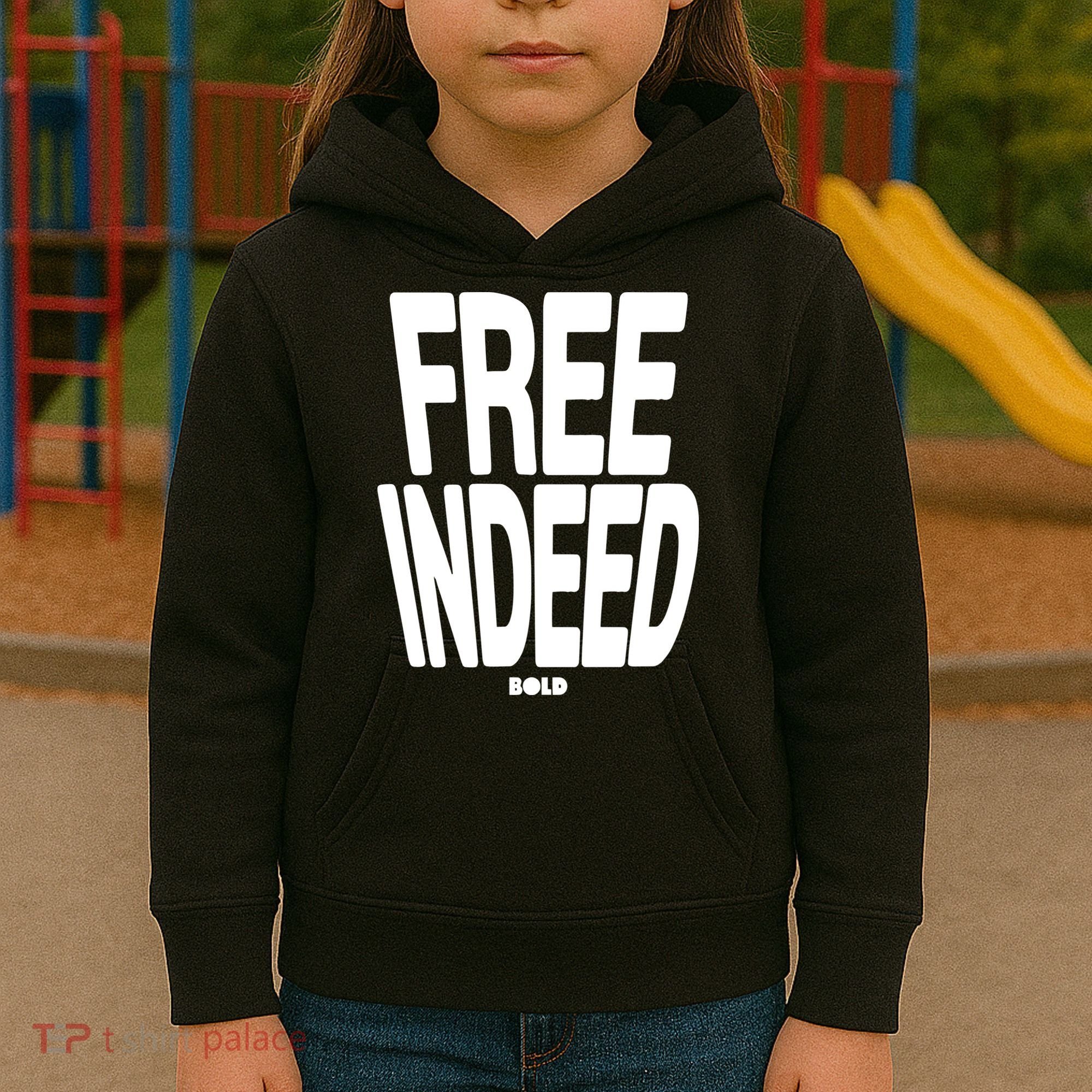 Who The Son Sets Free Free Indeed Bold Kids Hoodie