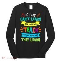 We Teach The Way They Learn SPED Special Teacher  Long Sleeve Shirt thumb 0