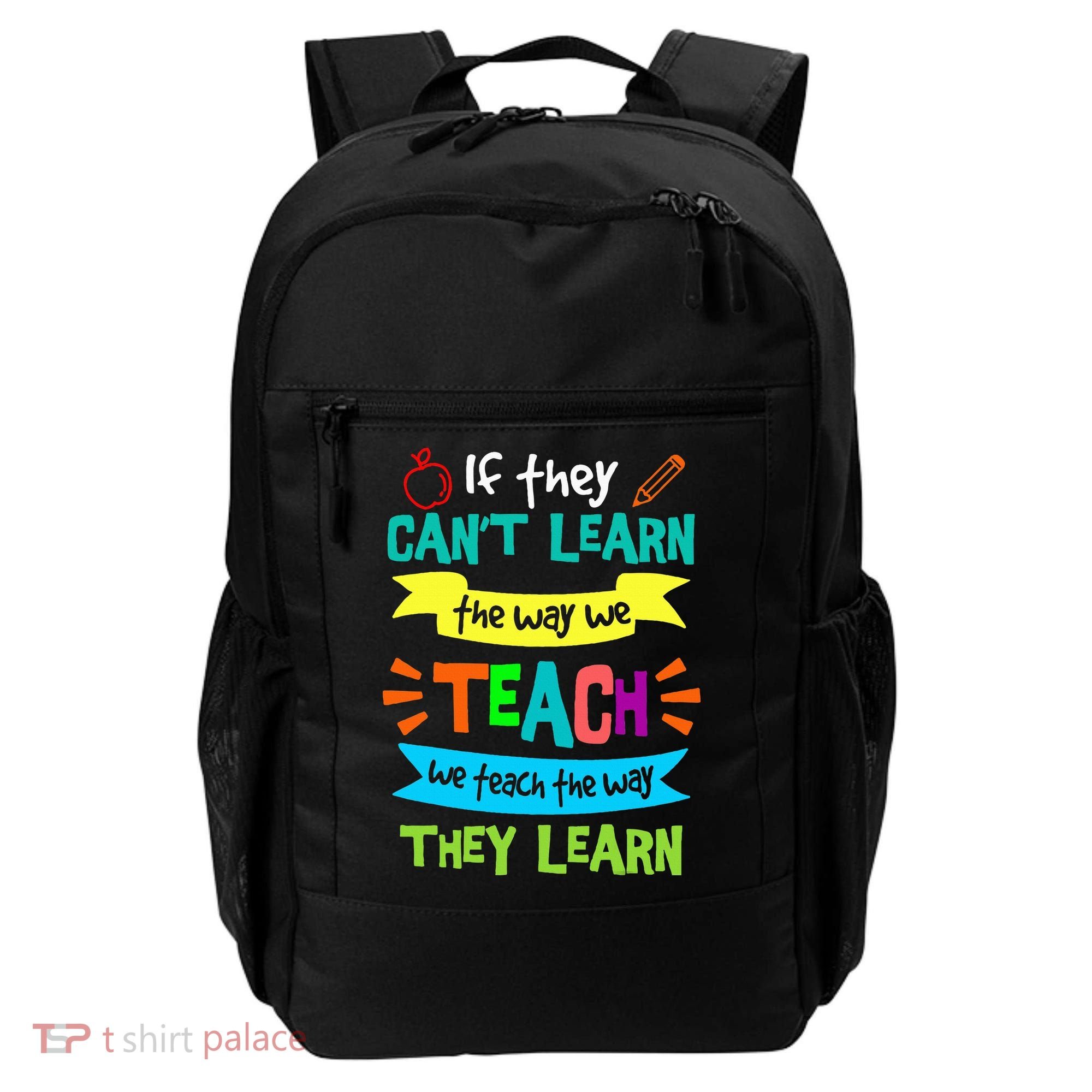 We Teach The Way They Learn SPED Special Teacher  Backpack