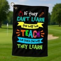 We Teach The Way They Learn SPED Special Teacher  Golf Towel thumb 1