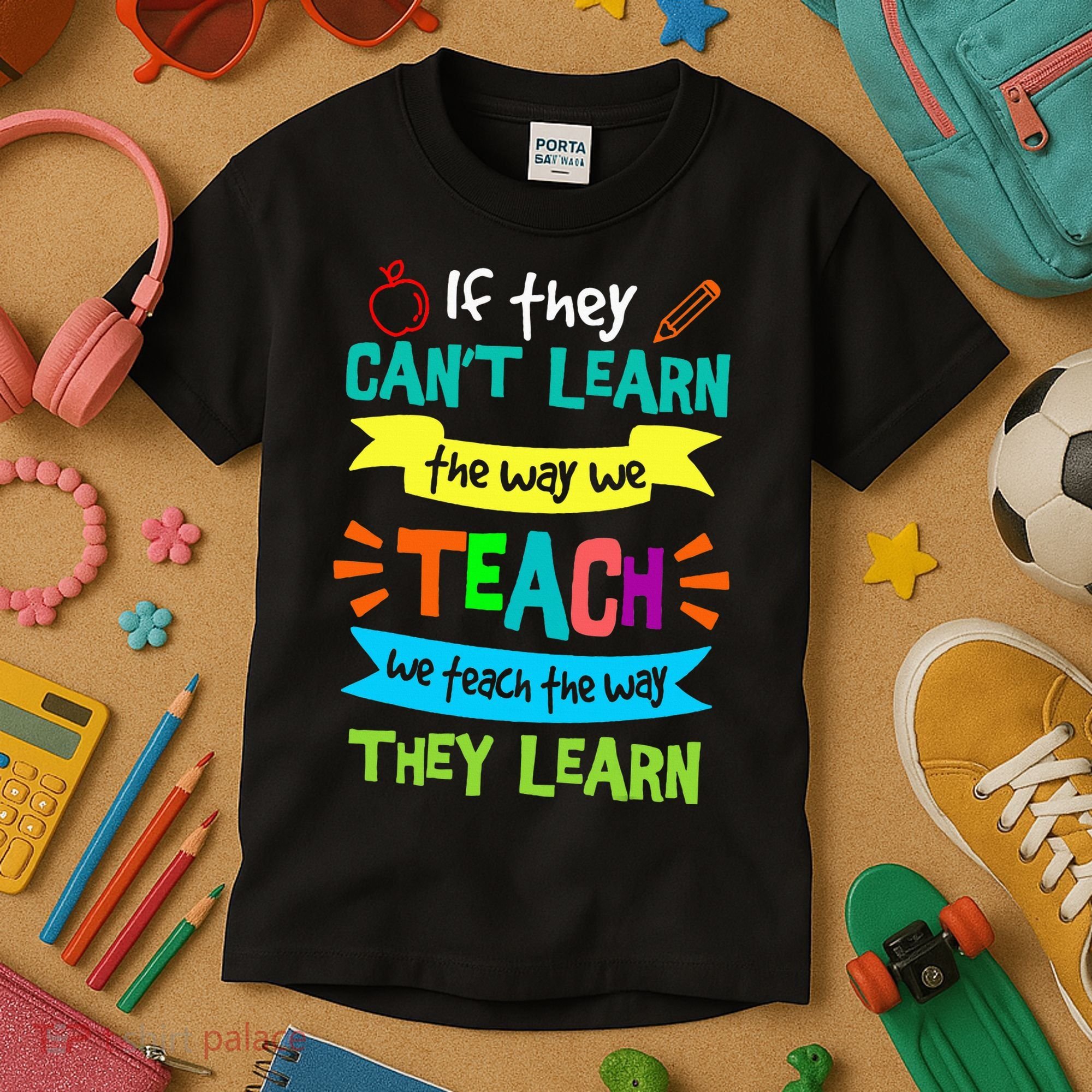 We Teach The Way They Learn SPED Special Teacher  Kids T-Shirt
