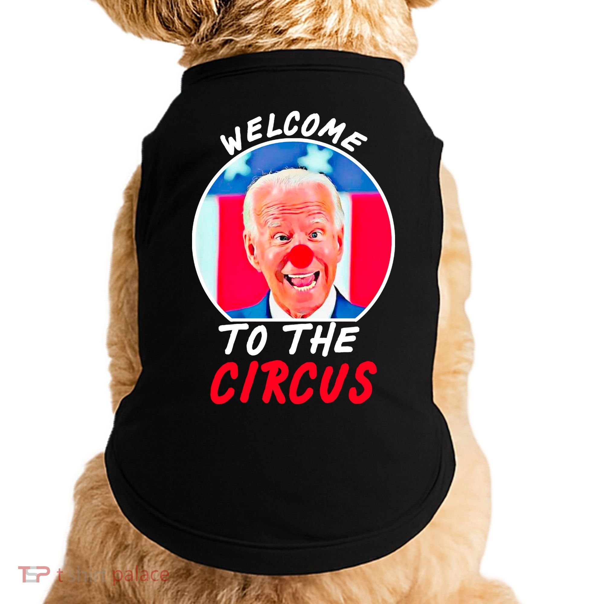 Welcome To The Circus Funny Anti Biden Clown Doggie Tank
