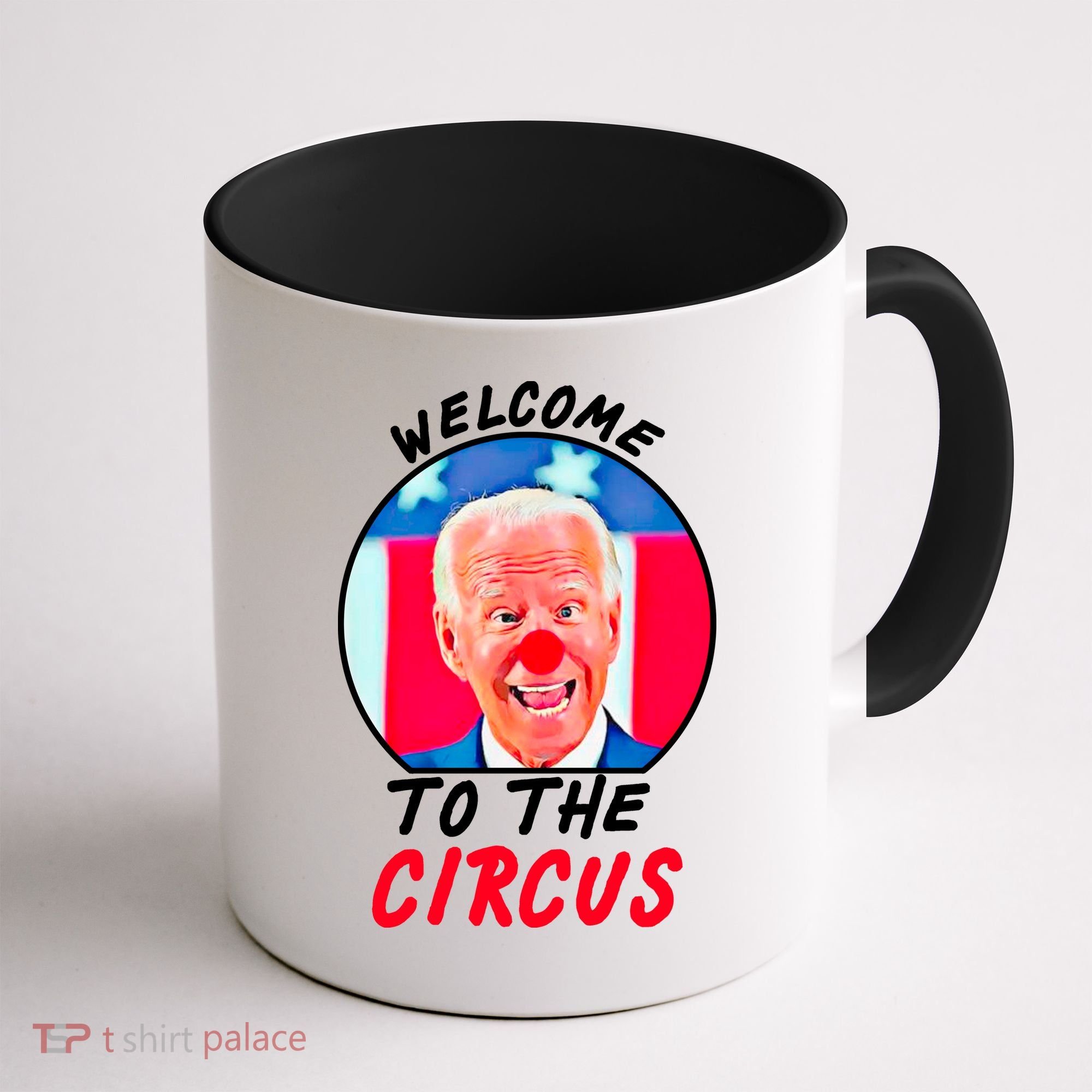 Welcome To The Circus Funny Anti Biden Clown Coffee Mug
