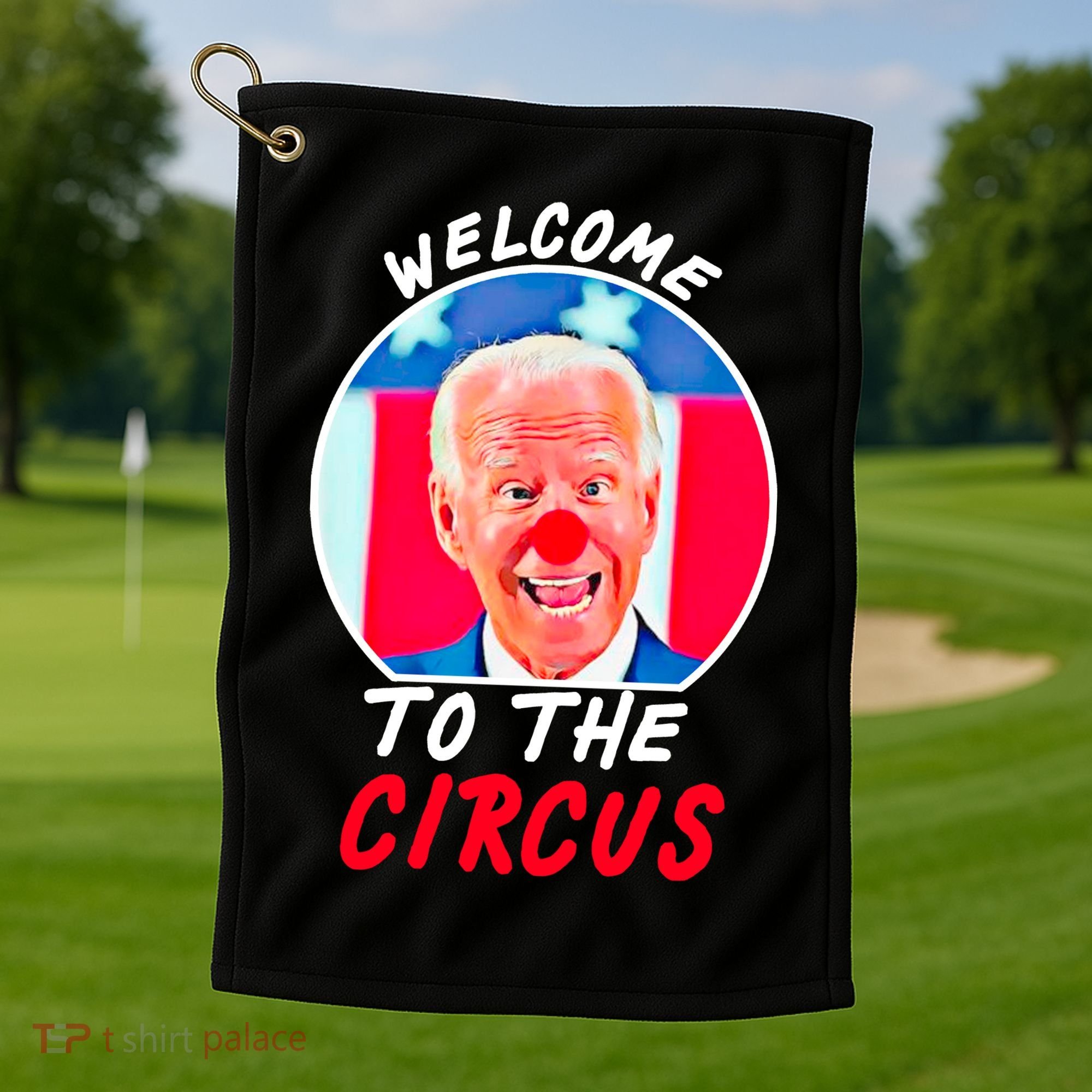 Welcome To The Circus Funny Anti Biden Clown Golf Towel