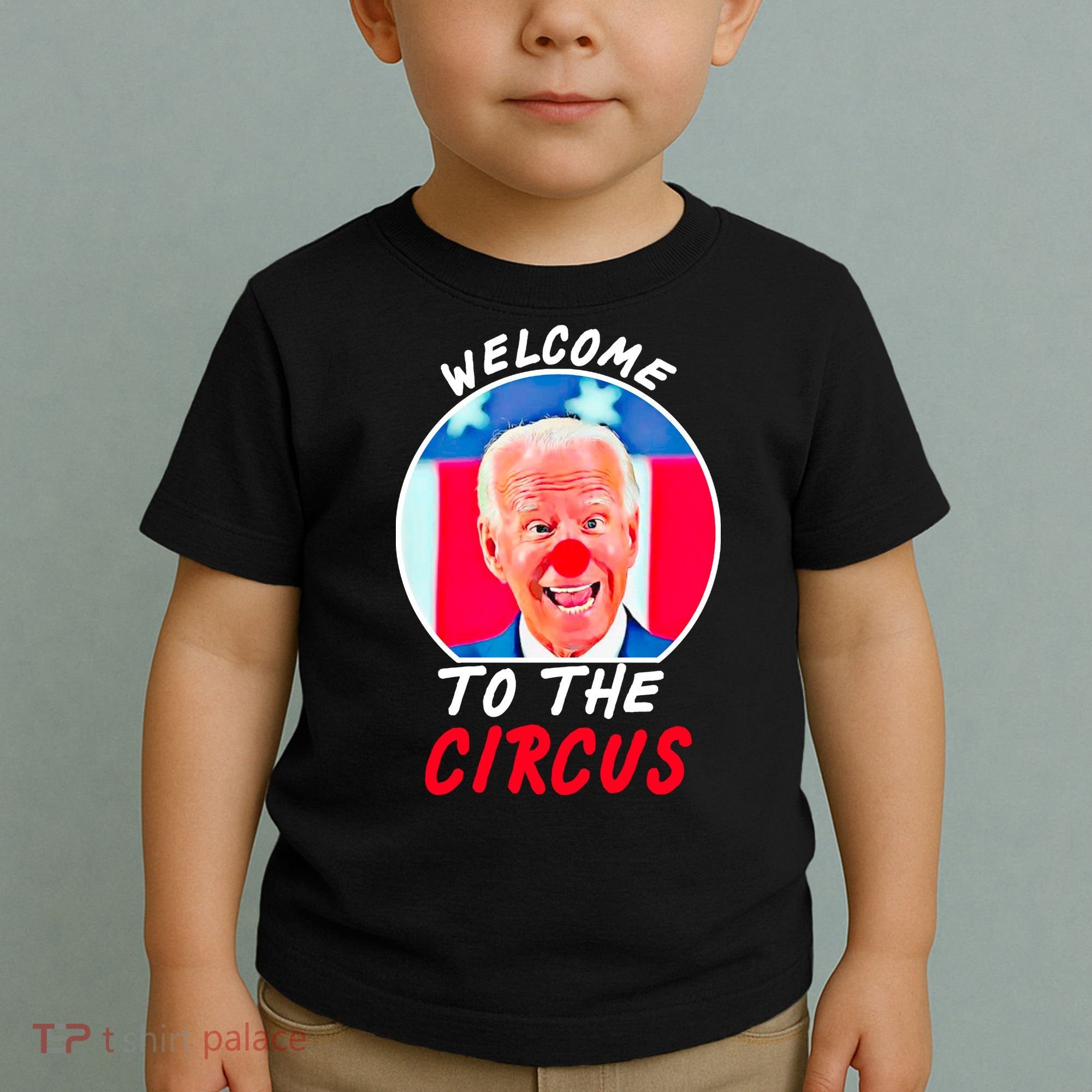 Welcome To The Circus Funny Anti Biden Clown Toddler T-Shirt