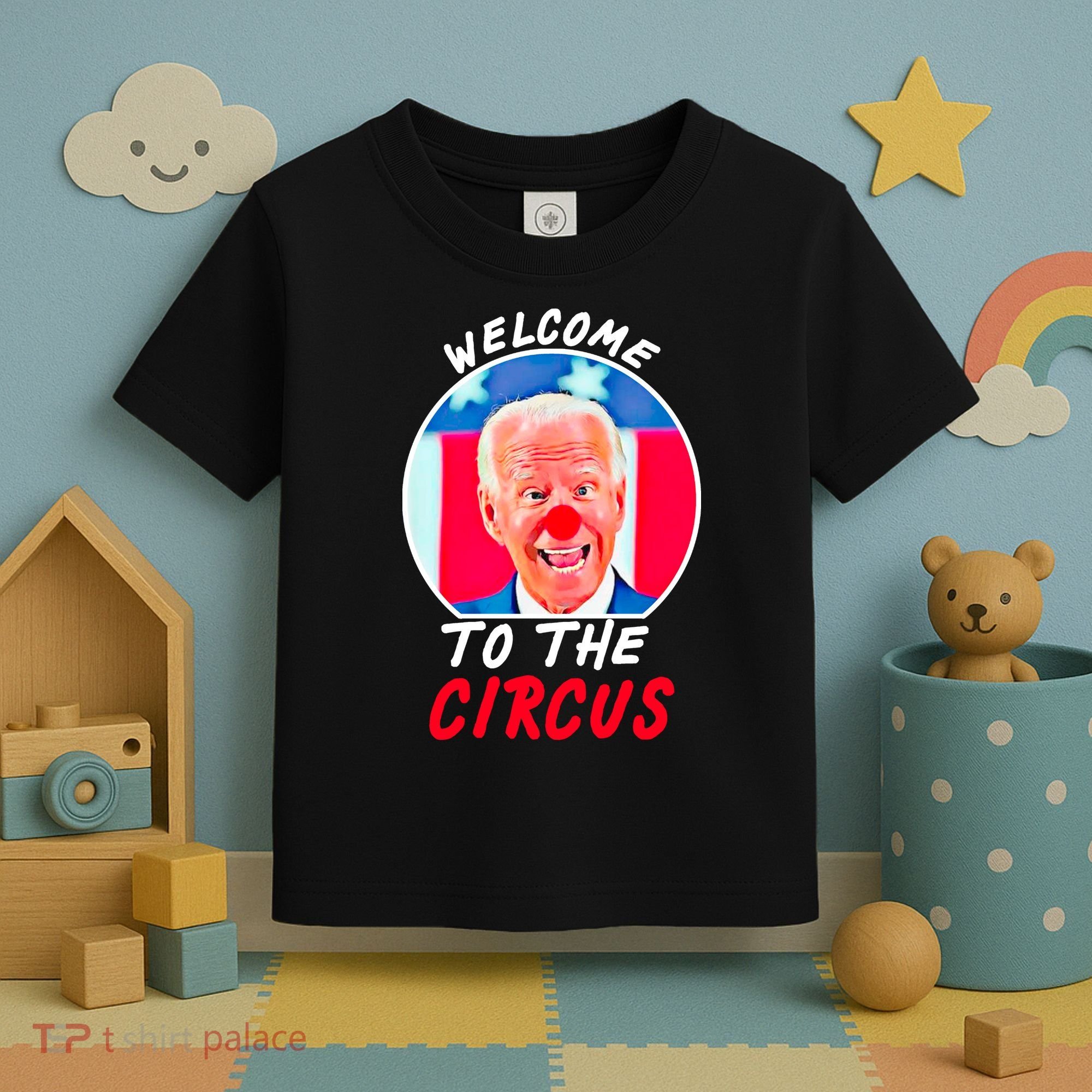 Welcome To The Circus Funny Anti Biden Clown Toddler T-Shirt