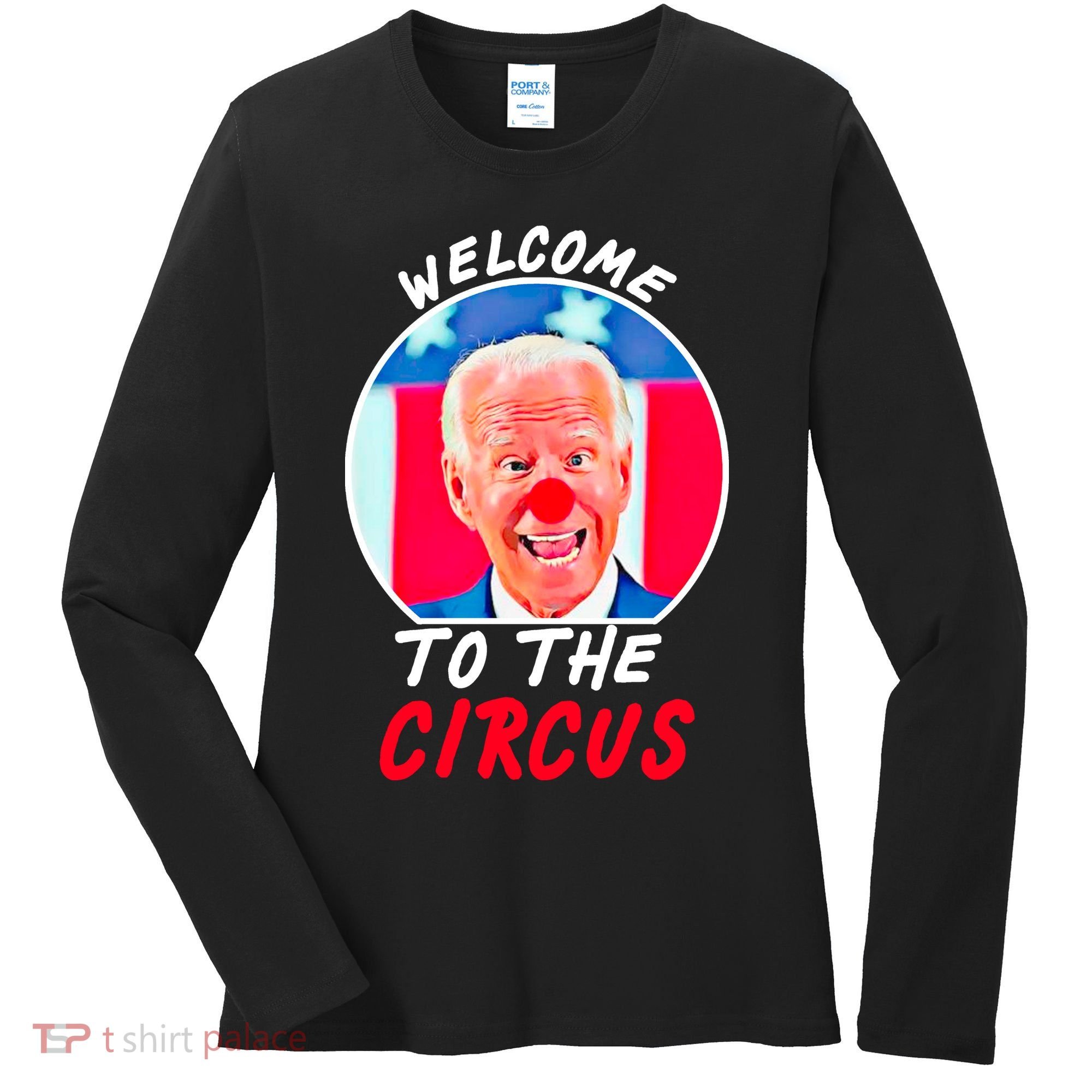 Welcome To The Circus Funny Anti Biden Clown Women's Long Sleeve Shirt