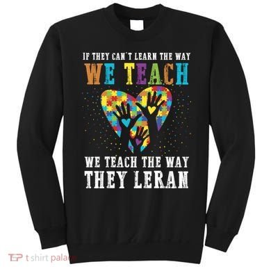 We Teach The Way They Lean Autism Awareness Month Sweatshirt