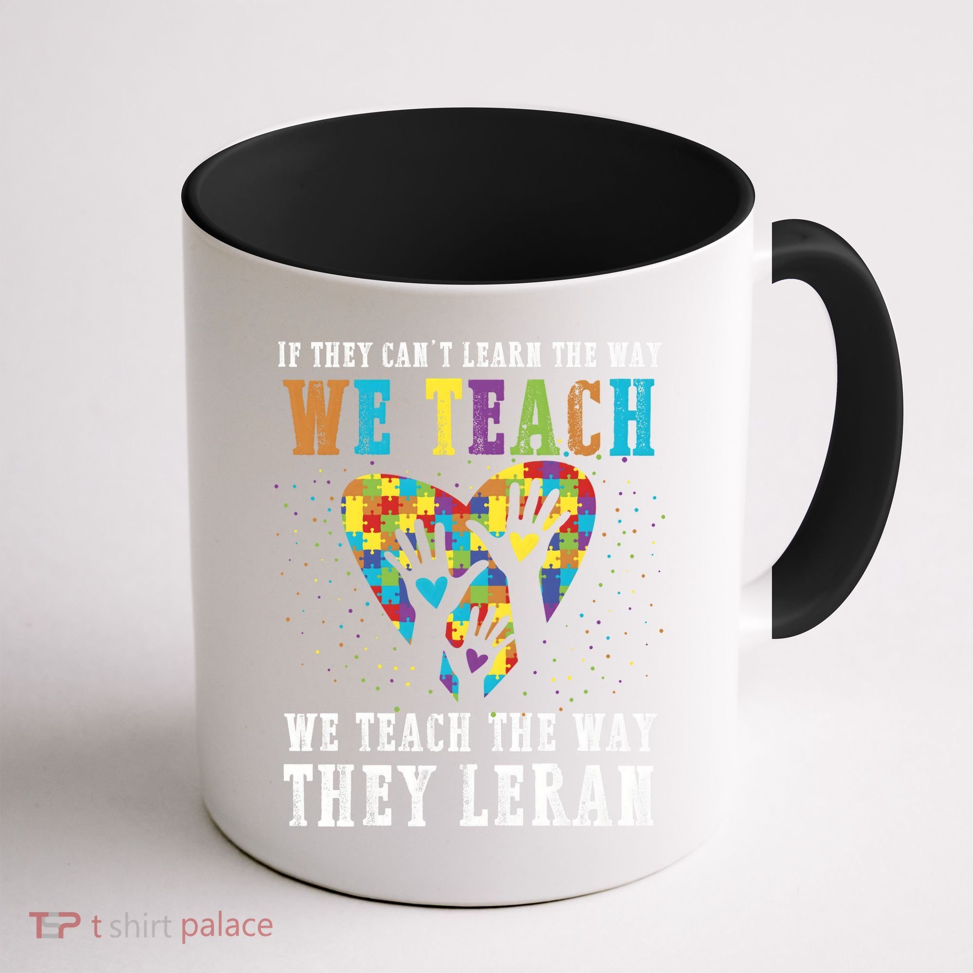 We Teach The Way They Lean Autism Awareness Month Coffee Mug