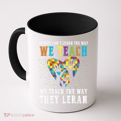 We Teach The Way They Lean Autism Awareness Month Coffee Mug