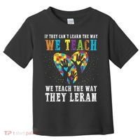 We Teach The Way They Lean Autism Awareness Month Toddler T-Shirt thumb 0