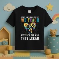We Teach The Way They Lean Autism Awareness Month Toddler T-Shirt thumb 3