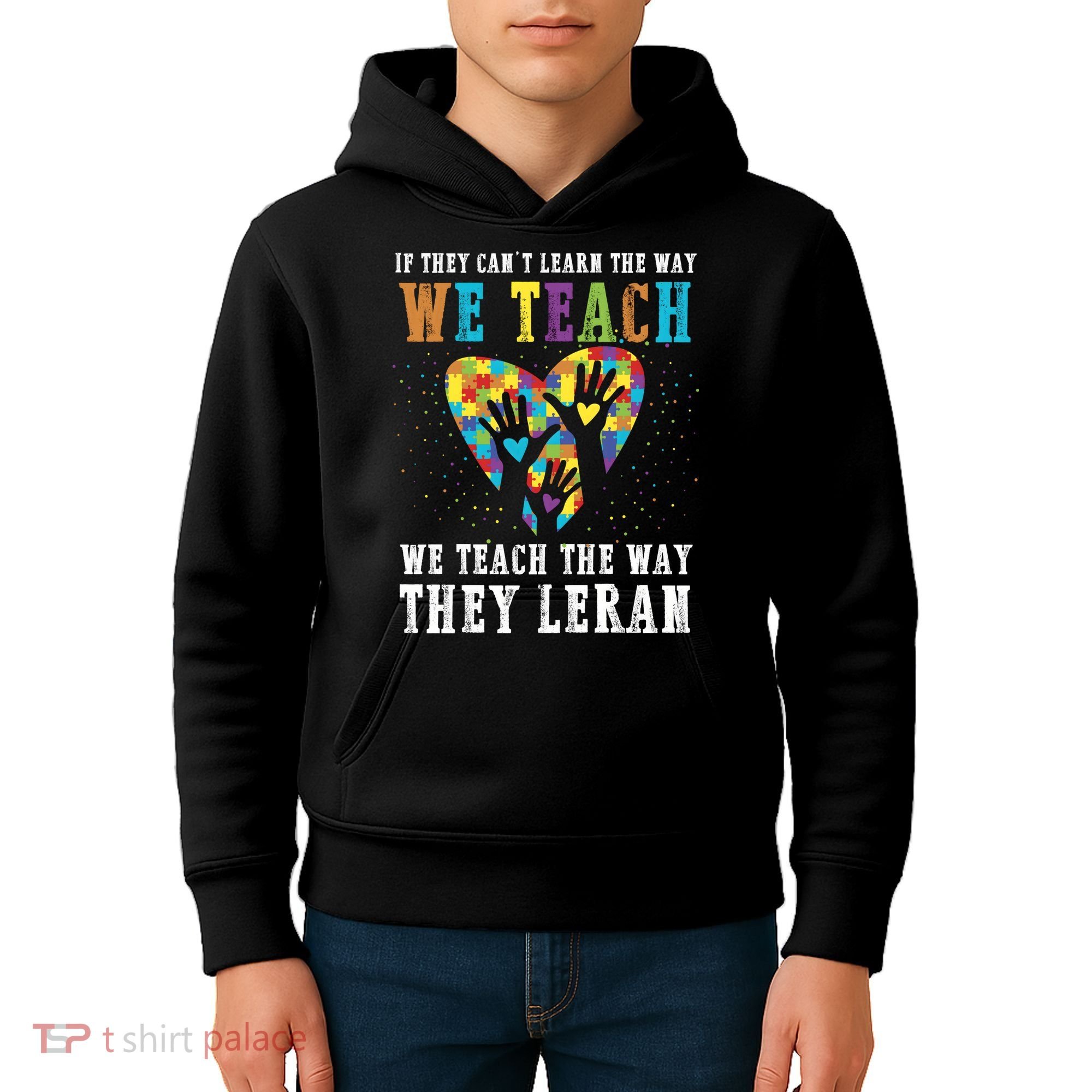 We Teach The Way They Lean Autism Awareness Month Kids Hoodie