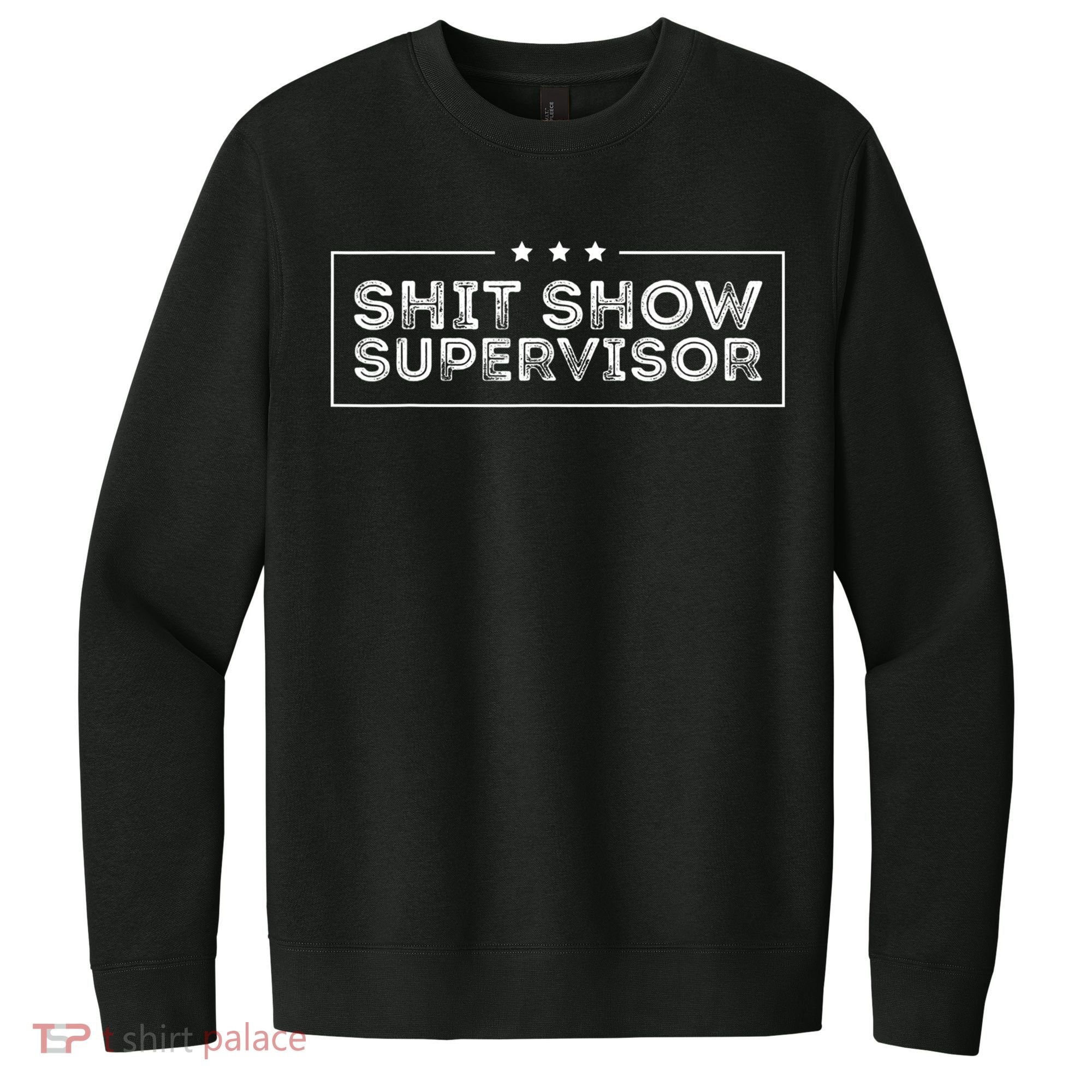 Welcome To The Shitshow Meme (Explicit), Supervisor V.I.T. Fleece Crew Sweatshirt