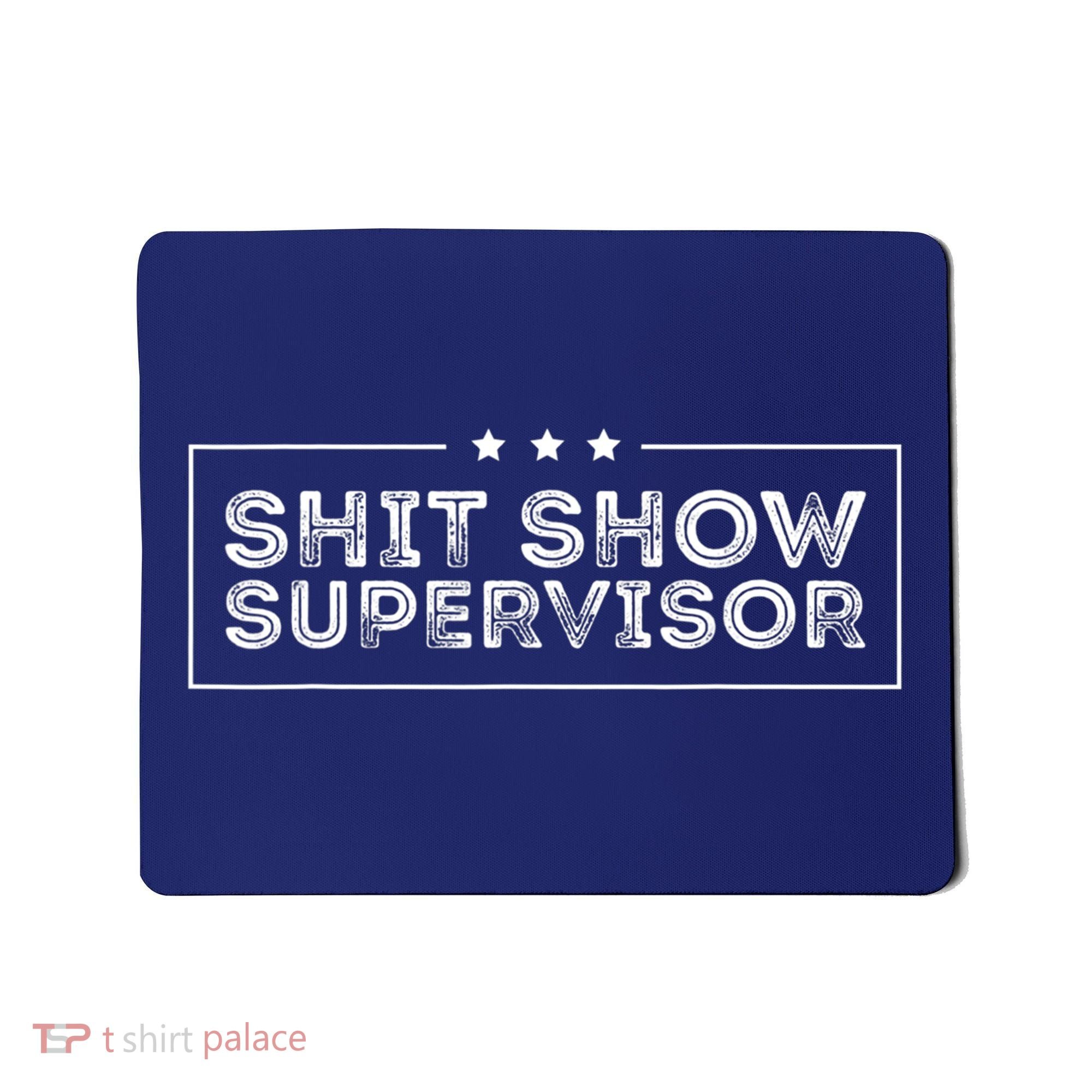 Welcome To The Shitshow Meme (Explicit), Supervisor Mousepad