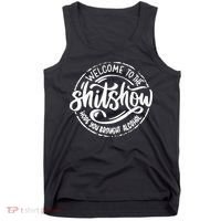 Welcome To The Shit Show Hope You Brought Alcohol Tank Top thumb 0