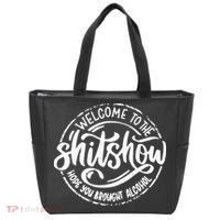 Welcome To The Shit Show Hope You Brought Alcohol Tote Bag thumb 0