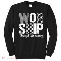 Worship Through The Worry Christian Faith Jesus Sweatshirt thumb 0