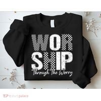 Worship Through The Worry Christian Faith Jesus Sweatshirt thumb 2