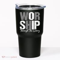 Worship Through The Worry Christian Faith Jesus Tumbler thumb 0