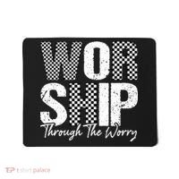 Worship Through The Worry Christian Faith Jesus Mousepad thumb 0