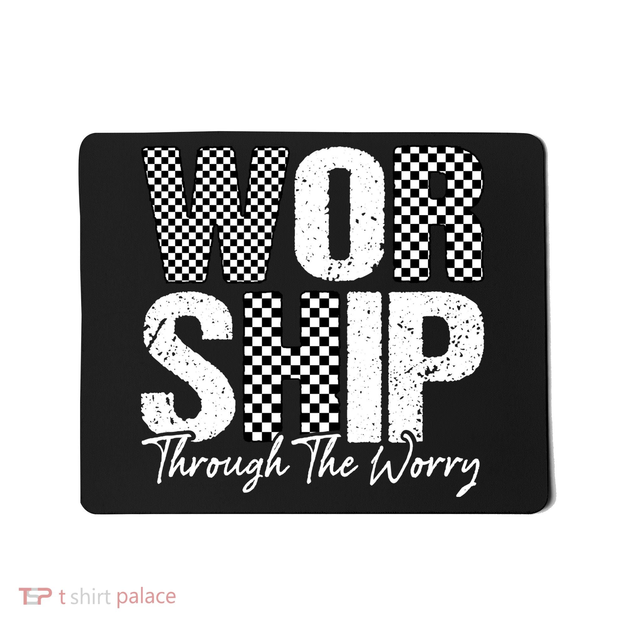 Worship Through The Worry Christian Faith Jesus Mousepad