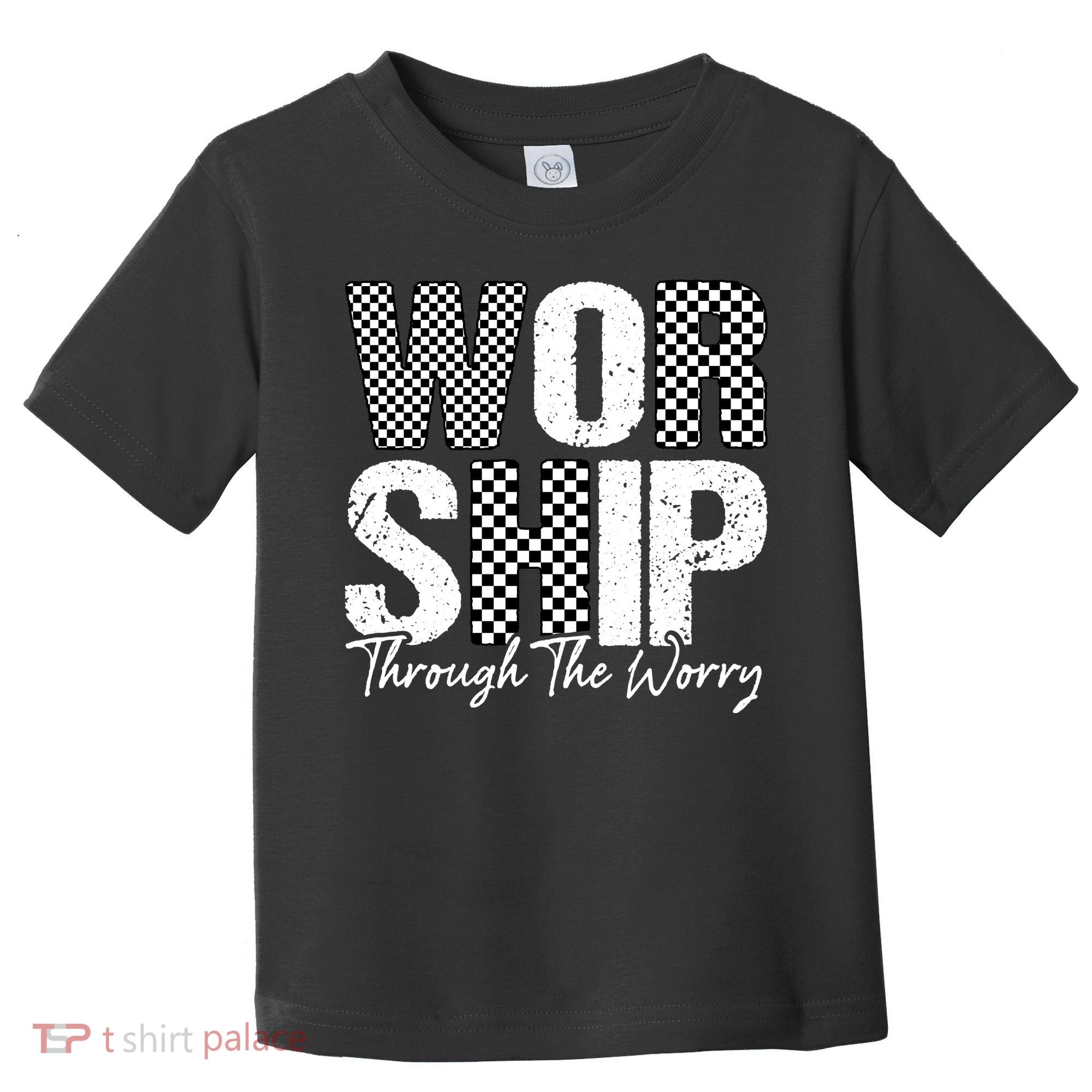 Worship Through The Worry Christian Faith Jesus Toddler T-Shirt