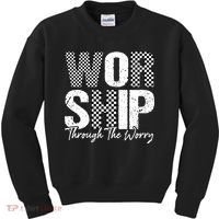 Worship Through The Worry Christian Faith Jesus Kids Sweatshirt thumb 0