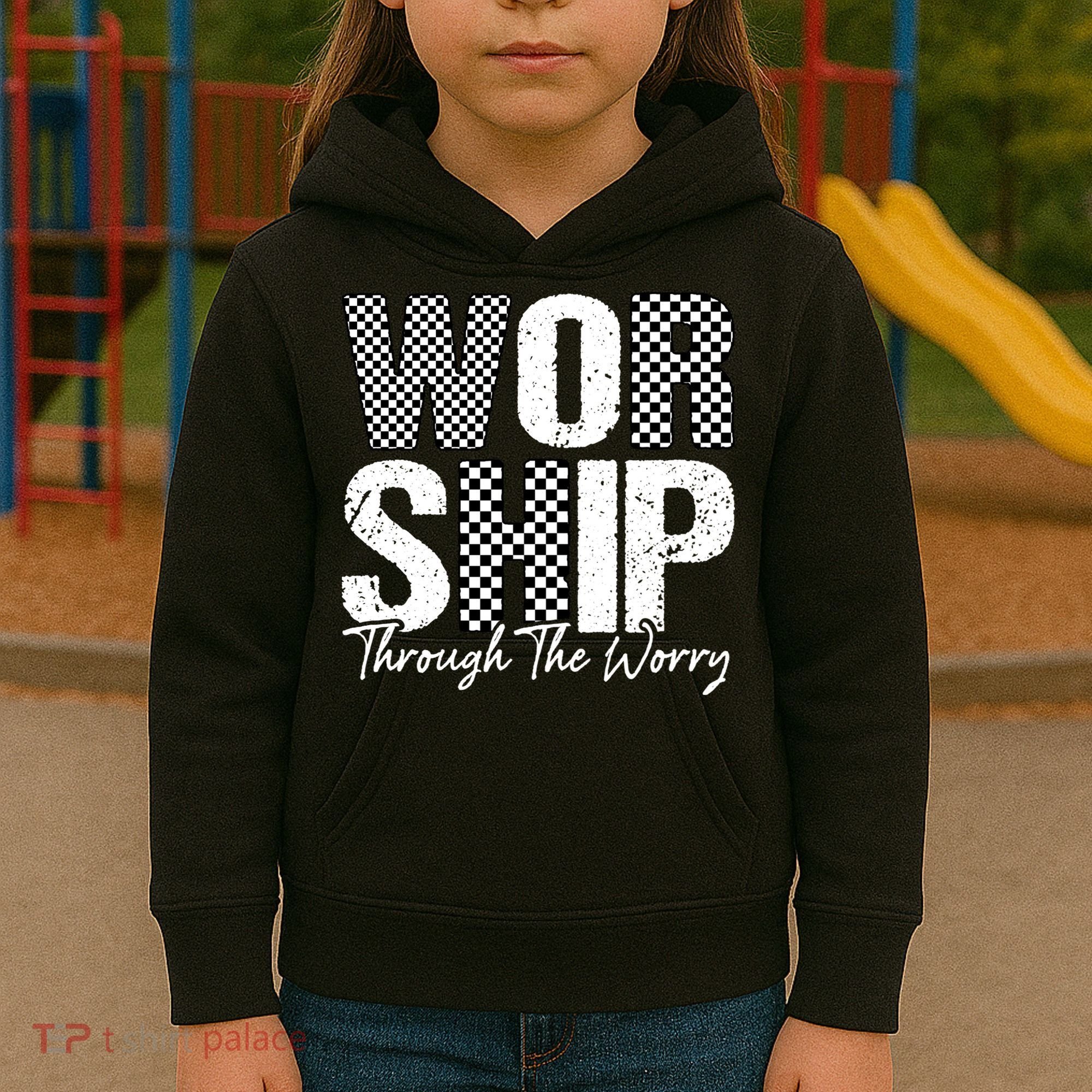 Worship Through The Worry Christian Faith Jesus Kids Hoodie