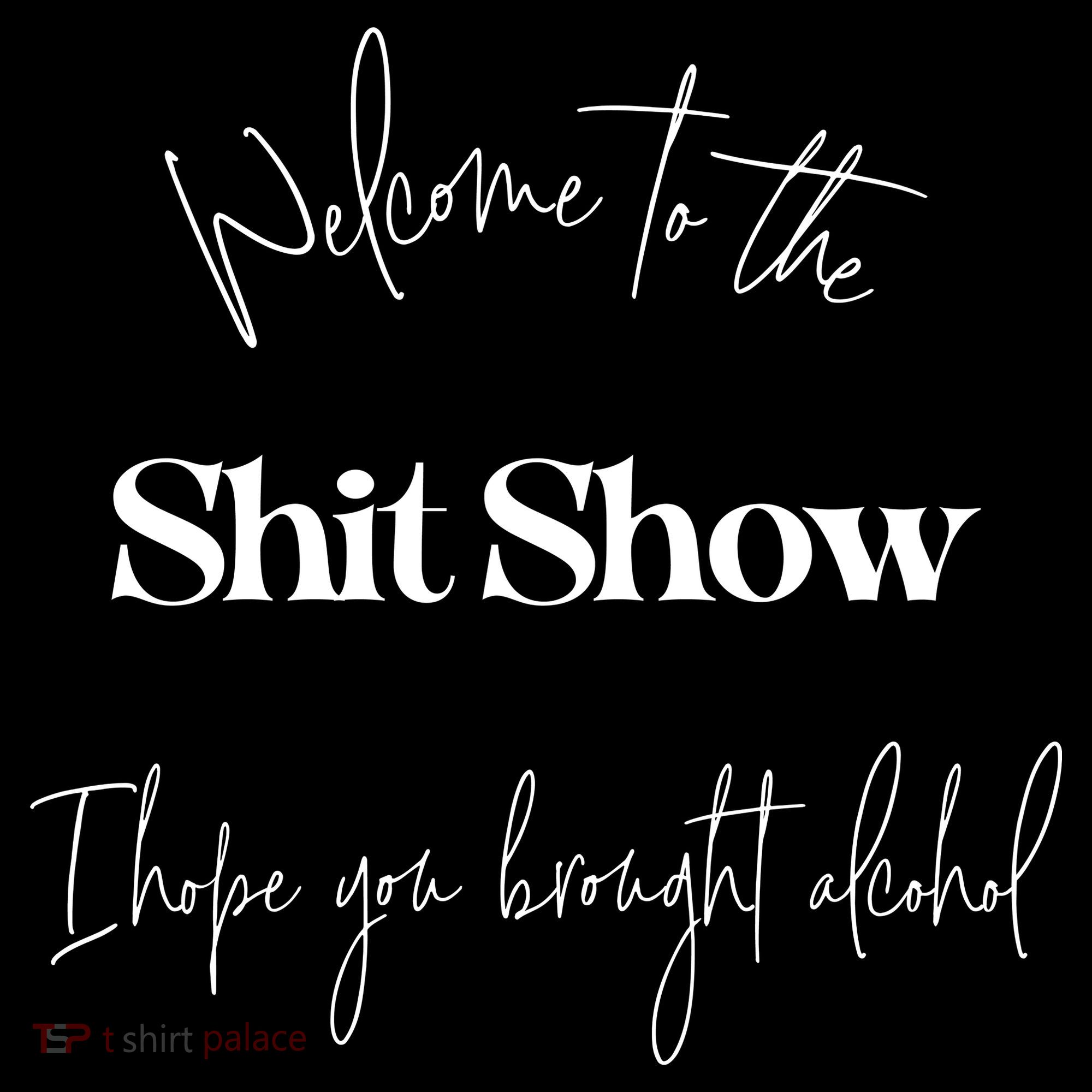 Welcome To The Shit Show T-Shirt