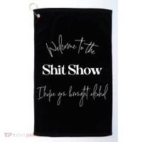 Welcome To The Shit Show Golf Towel thumb 0