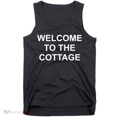 Welcome To The Cottage Tank Top