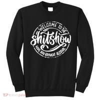 Welcome To The Shit Show Hope You Brought Alcohol Sweatshirt thumb 0