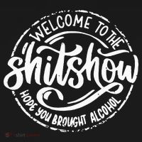 Welcome To The Shit Show Hope You Brought Alcohol Polo thumb 3