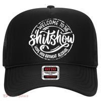 Welcome To The Shit Show Hope You Brought Alcohol Hat thumb 0