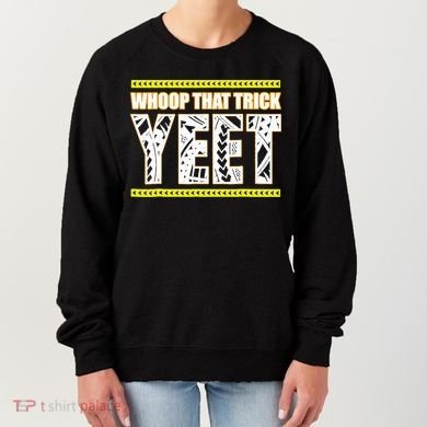 Whoop That Trick Yeet Women's Sweatshirt