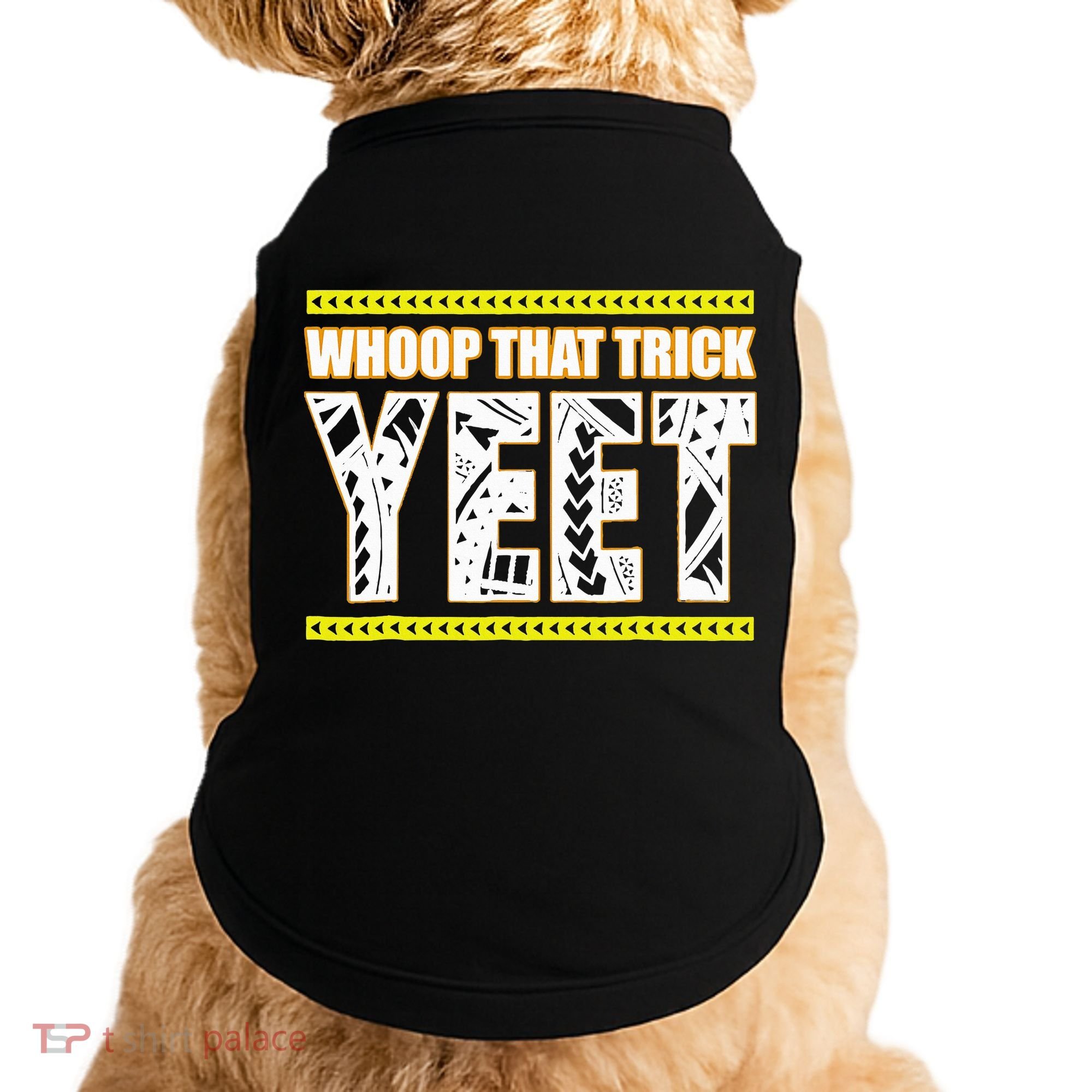 Whoop That Trick Yeet Doggie Tank