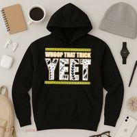 Whoop That Trick Yeet Hoodie thumb 3
