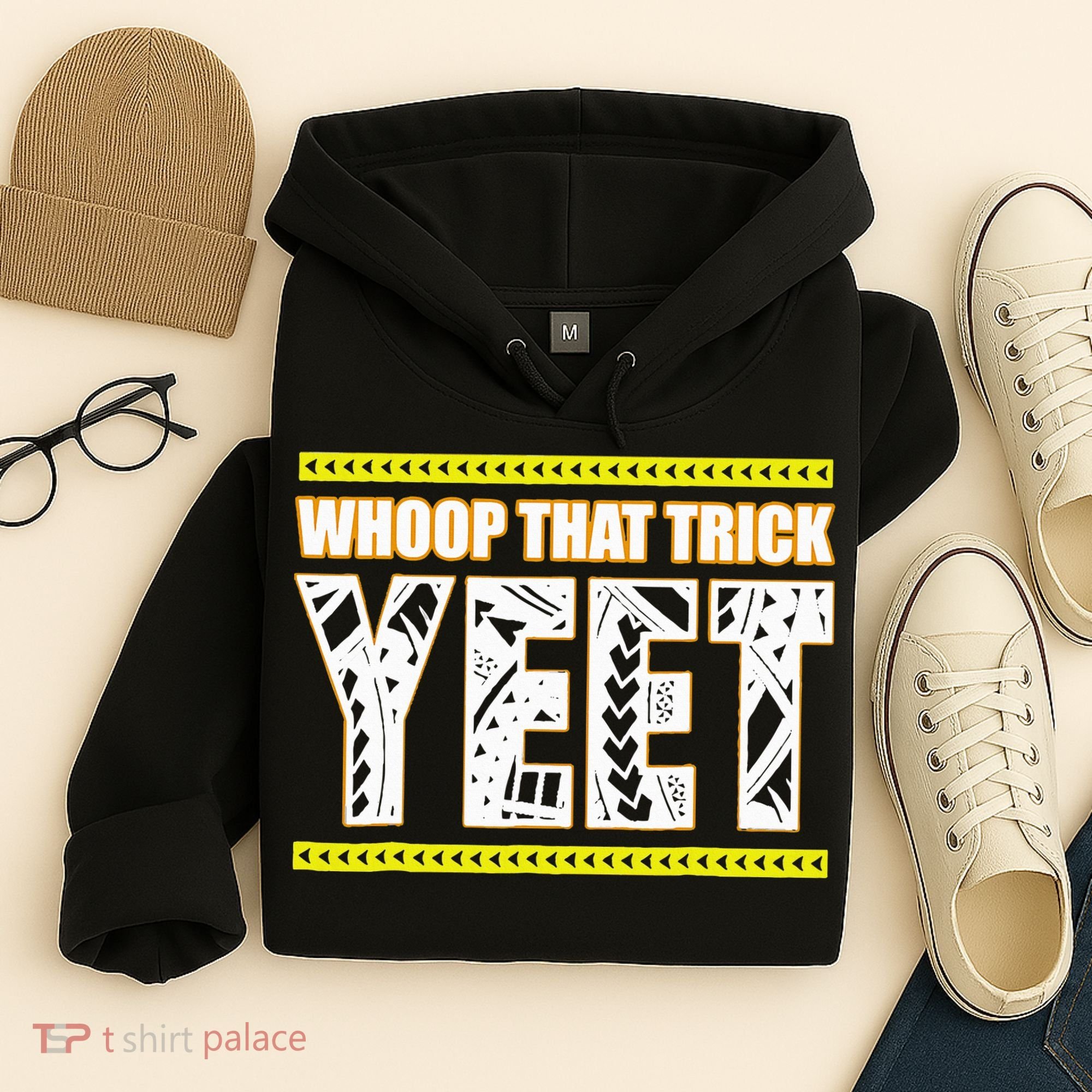 Whoop That Trick Yeet Hoodie