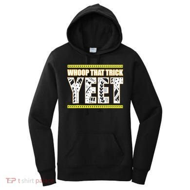 Whoop That Trick Yeet Women's Hoodie