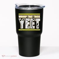 Whoop That Trick Yeet Tumbler thumb 0