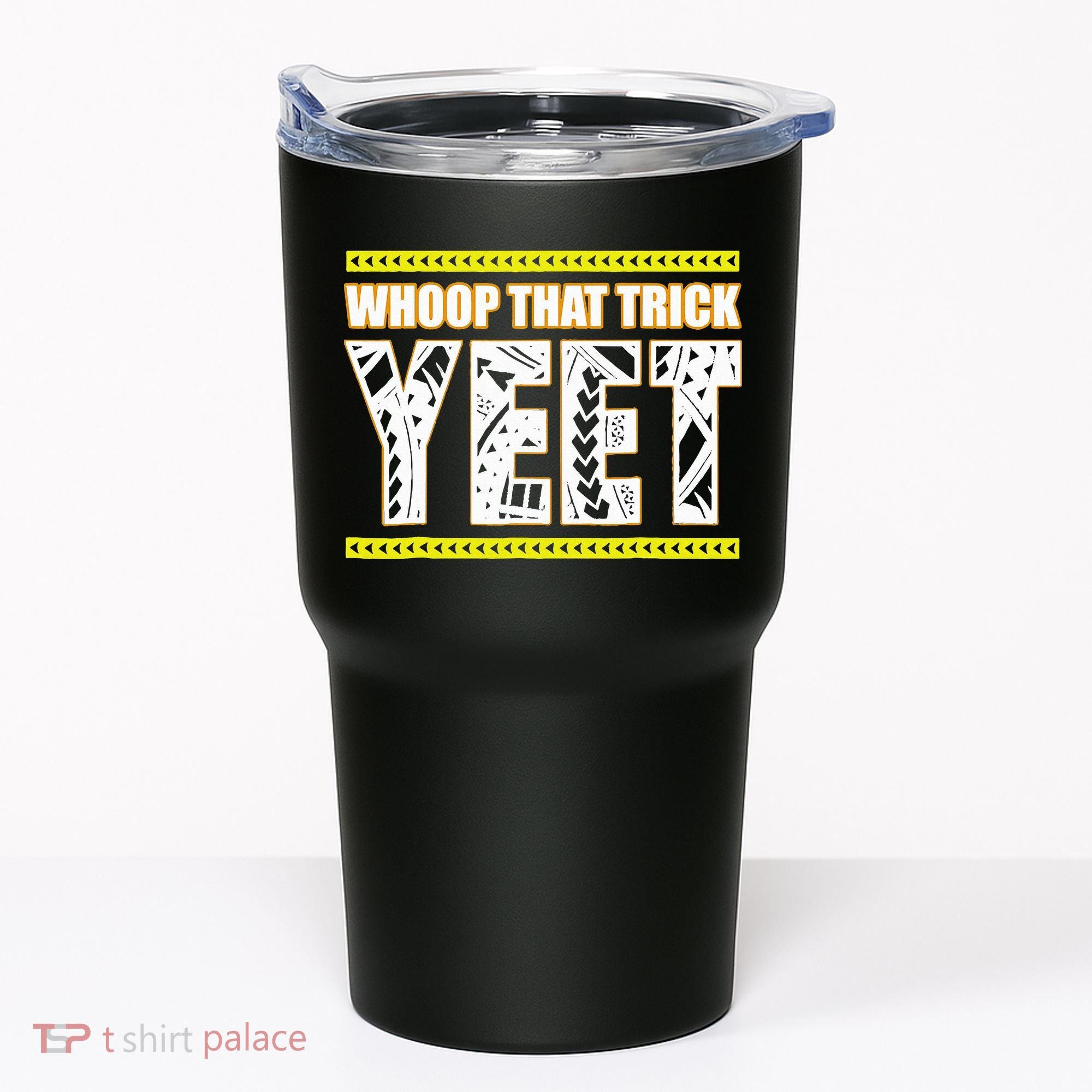 Whoop That Trick Yeet Tumbler