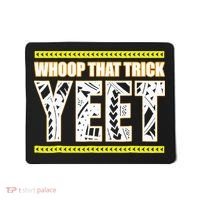 Whoop That Trick Yeet Mousepad thumb 0