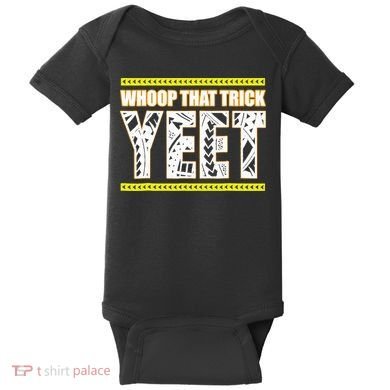 Whoop That Trick Yeet Baby Bodysuit