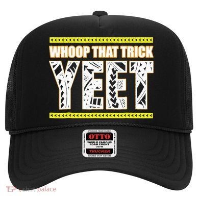 Whoop That Trick Yeet Hat