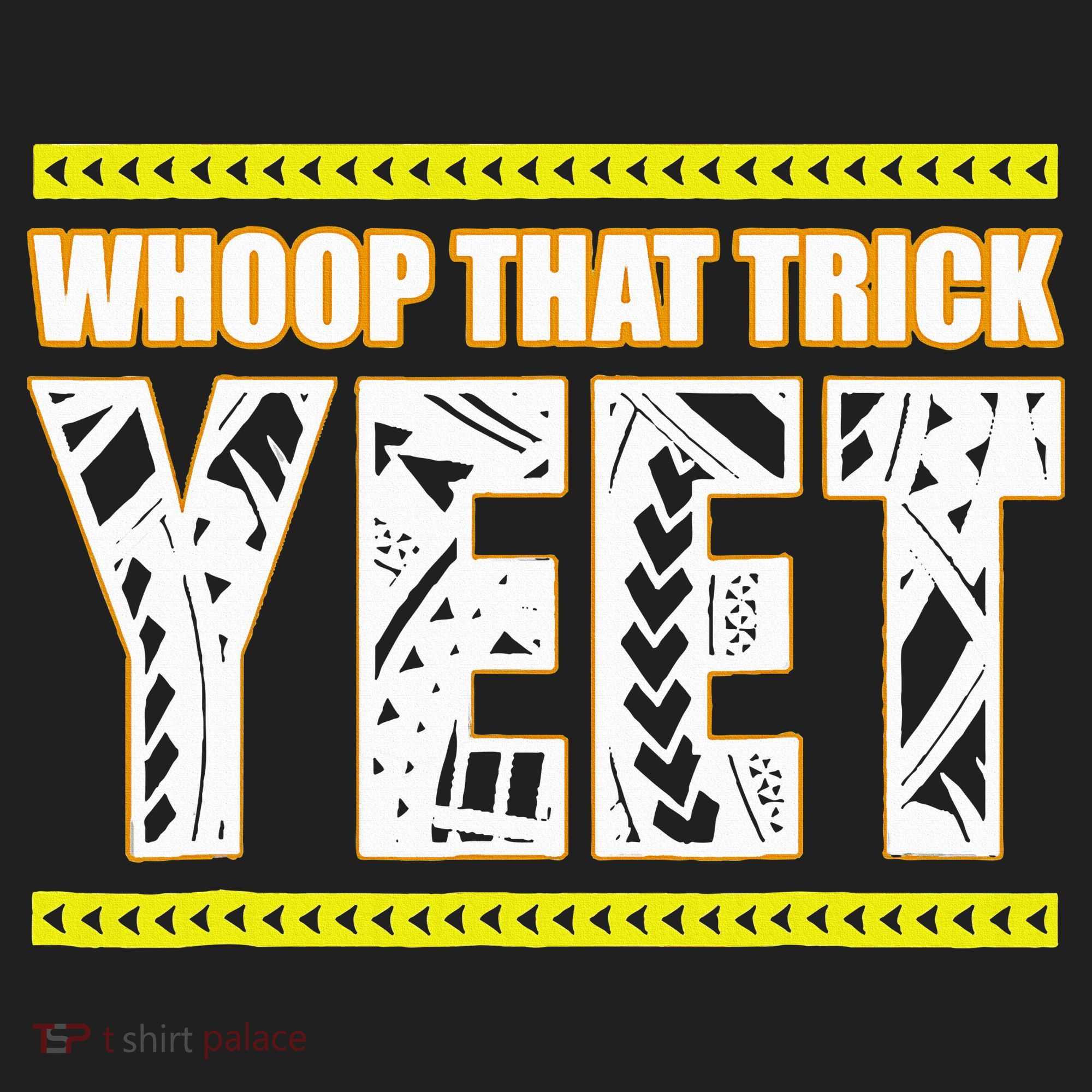 Whoop That Trick Yeet Hat