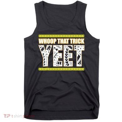 Whoop That Trick Yeet Tank Top