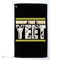Whoop That Trick Yeet Golf Towel thumb 0