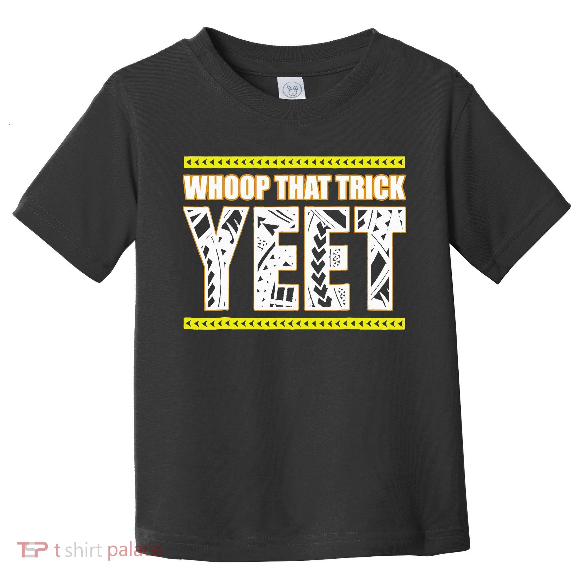 Whoop That Trick Yeet Toddler T-Shirt